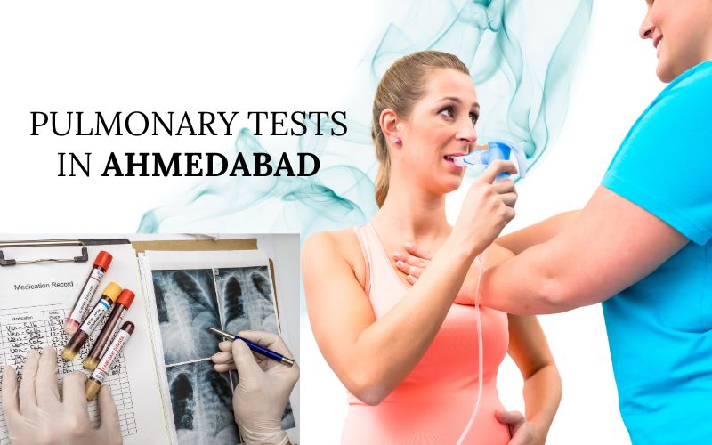 Pulmonary Tests in Ahmedabad