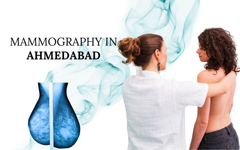 Comprehensive Guide to Mammography in Ahmedabad